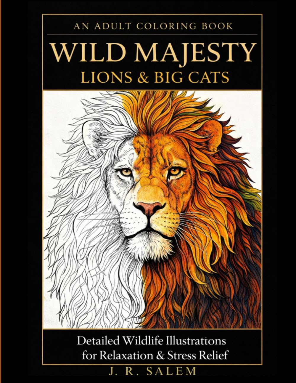 Wild Majesty Lions and Big Cats adult coloring book