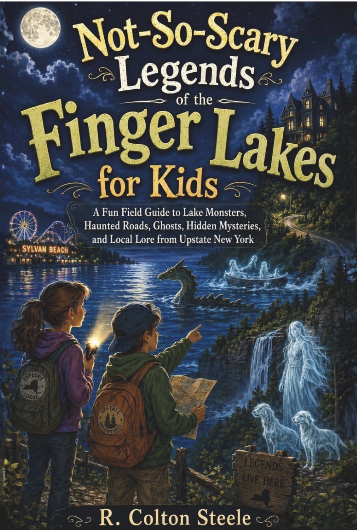 Book cover of Not-So-Scary Legends of the Finger Lakes for Kids by R. Colton Steele